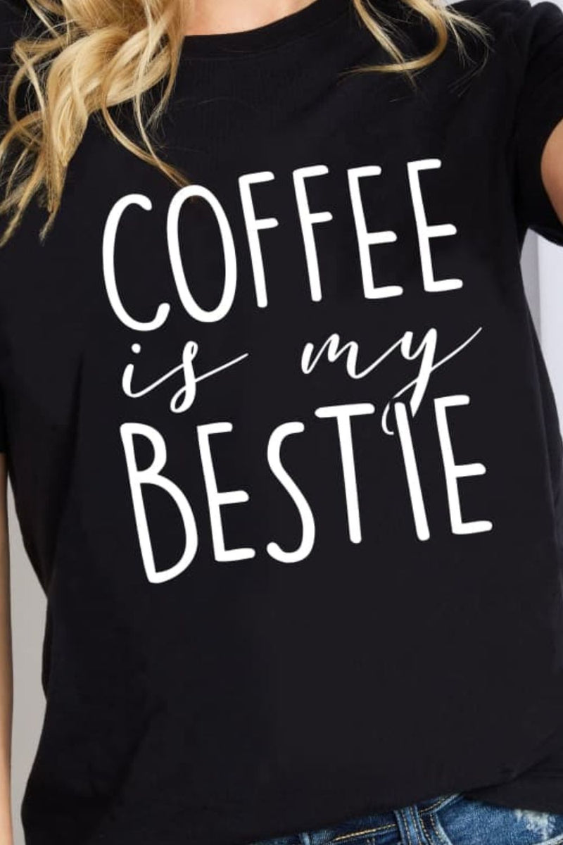 SAMPLE Simply Love COFFEE IS MY BESTIE Graphic Cotton T-Shirt